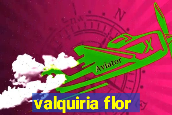 valquiria flor