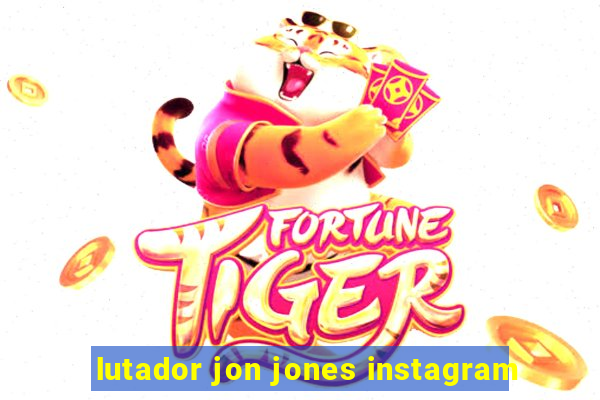 lutador jon jones instagram