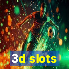 3d slots