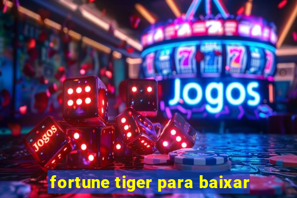 fortune tiger para baixar