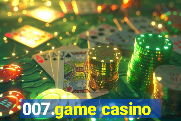 007.game casino