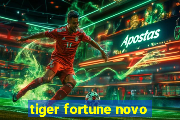 tiger fortune novo