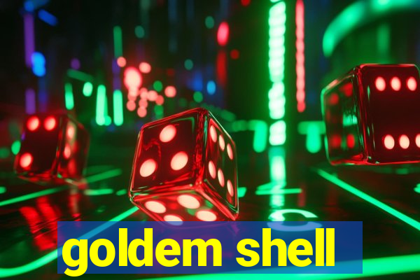 goldem shell