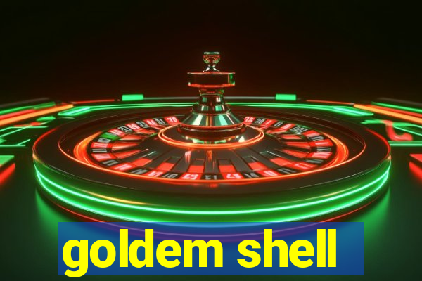 goldem shell