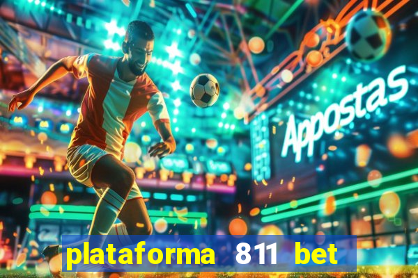 plataforma 811 bet 茅 confi谩vel