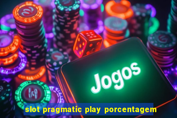 slot pragmatic play porcentagem