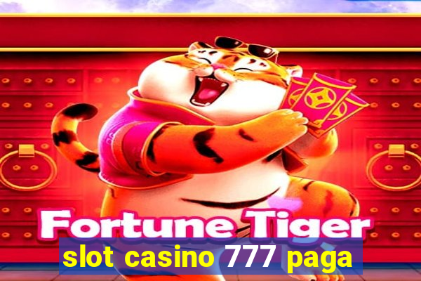 slot casino 777 paga