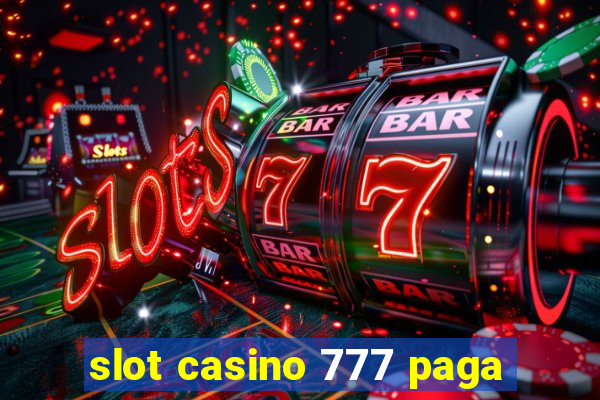 slot casino 777 paga