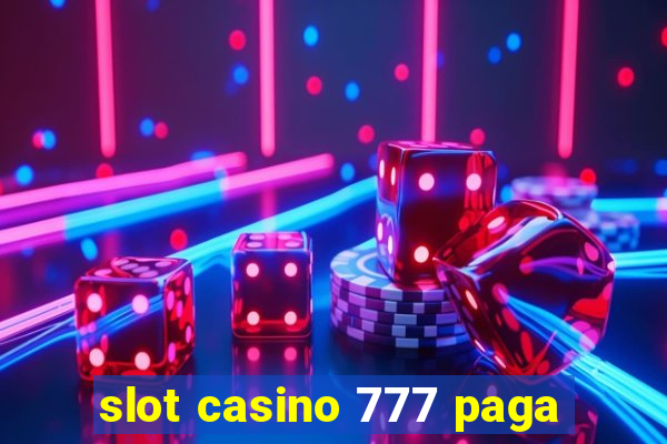 slot casino 777 paga