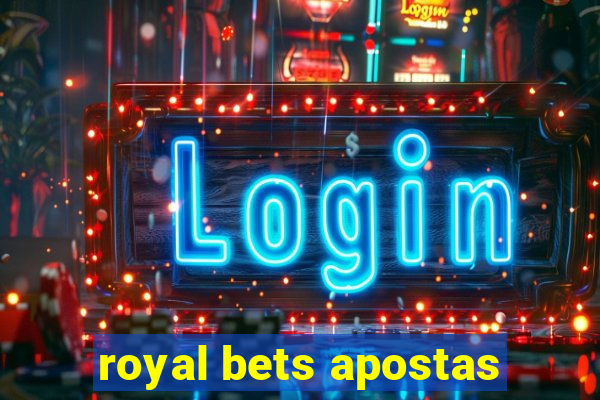 royal bets apostas