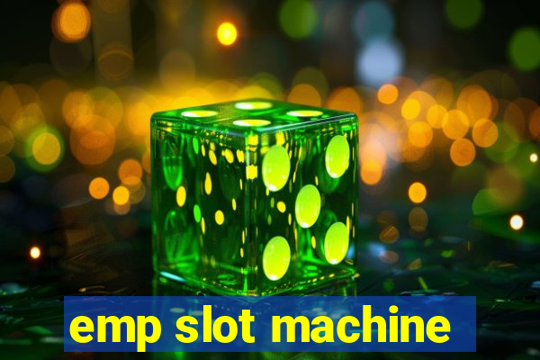 emp slot machine