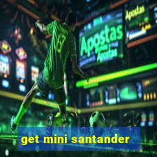 get mini santander