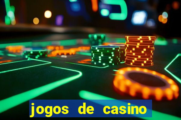 jogos de casino ganhar dinheiro de verdade