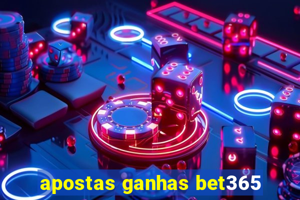 apostas ganhas bet365