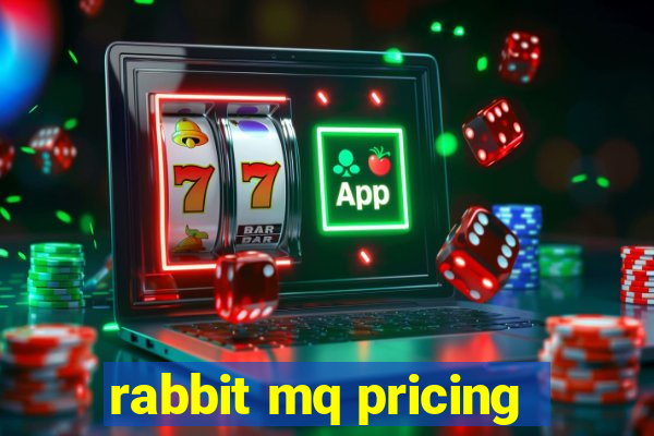 rabbit mq pricing