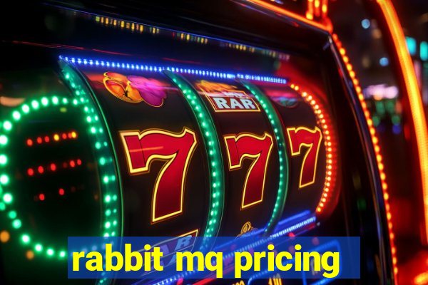 rabbit mq pricing