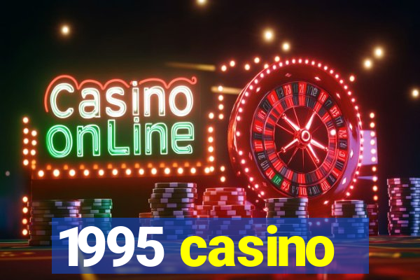 1995 casino