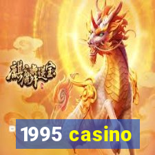 1995 casino