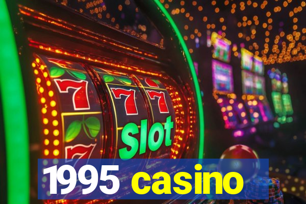 1995 casino