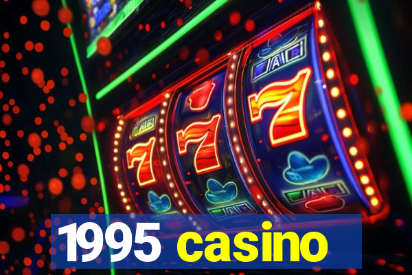 1995 casino