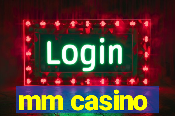 mm casino