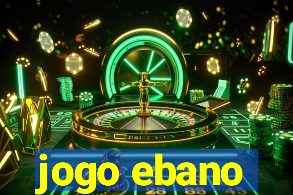 jogo ebano