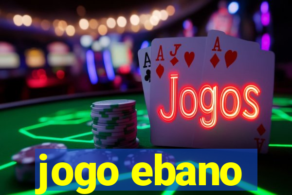 jogo ebano