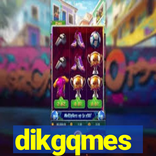 dikgqmes