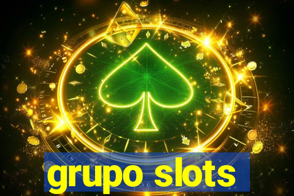 grupo slots