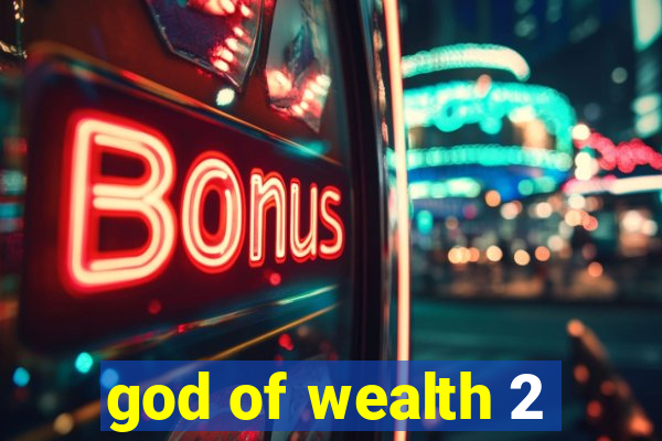 god of wealth 2