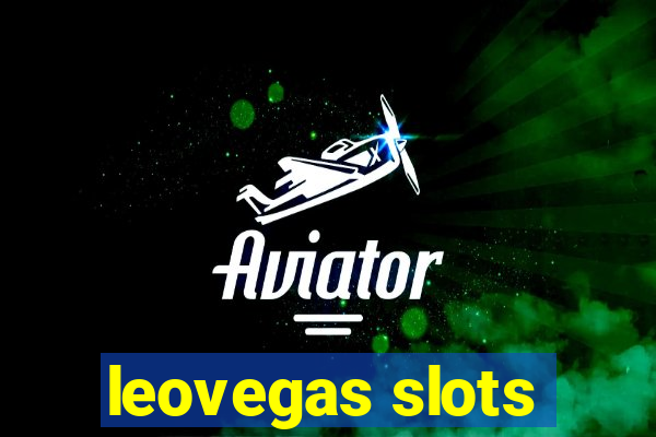 leovegas slots