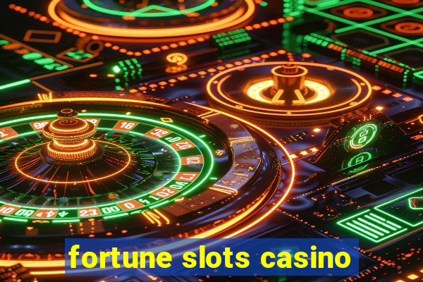 fortune slots casino