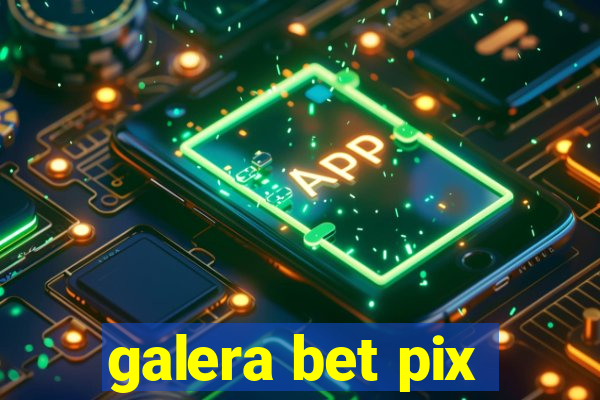 galera bet pix