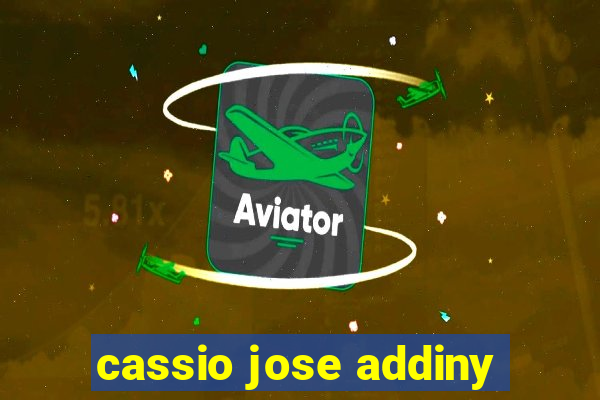 cassio jose addiny