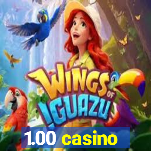 1.00 casino