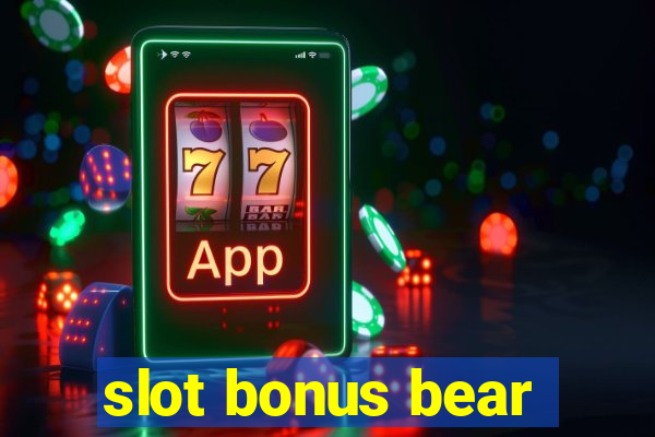 slot bonus bear