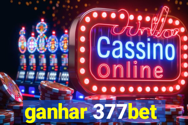 ganhar 377bet