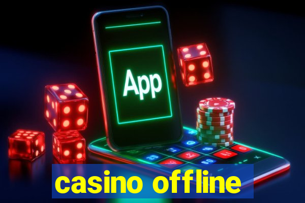 casino offline