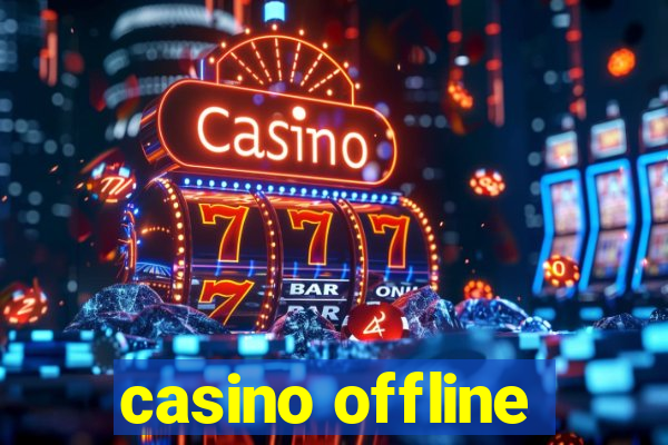 casino offline