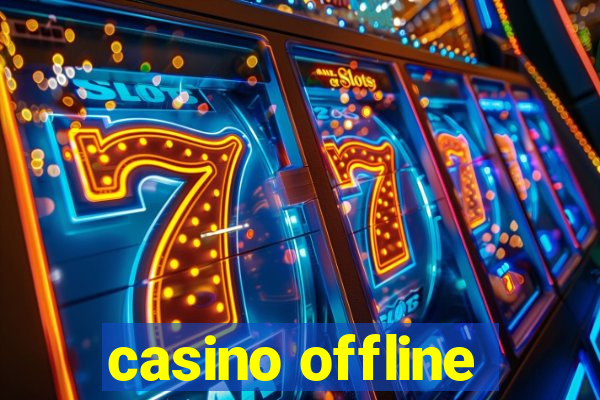 casino offline