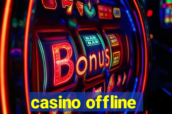 casino offline