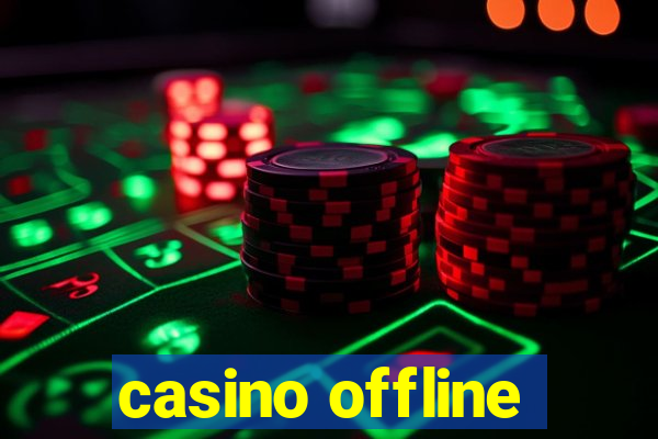 casino offline