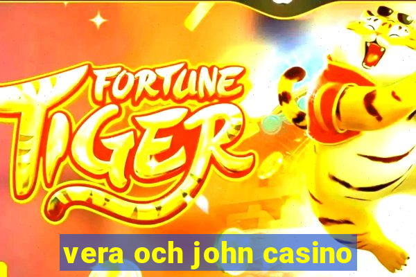 vera och john casino