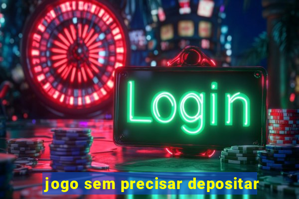 jogo sem precisar depositar