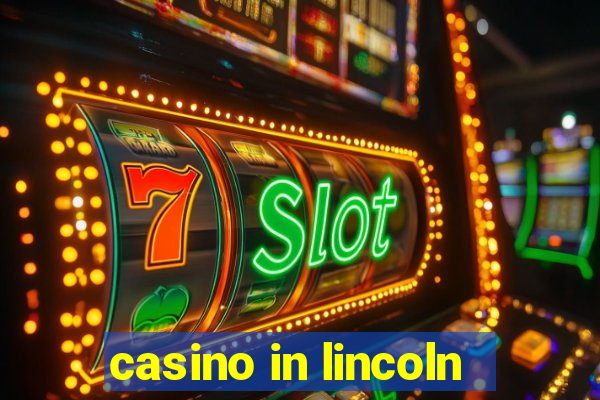 casino in lincoln