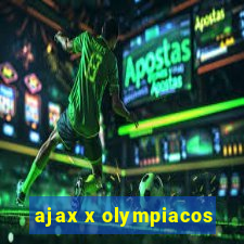 ajax x olympiacos