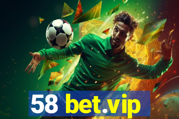 58 bet.vip