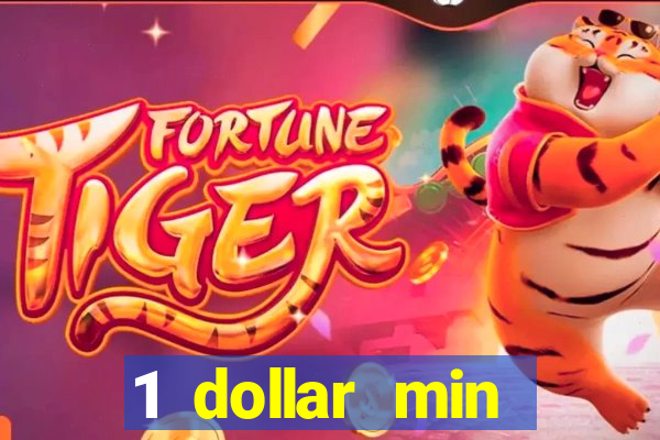 1 dollar min deposit casino