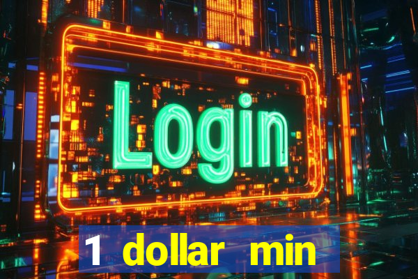 1 dollar min deposit casino