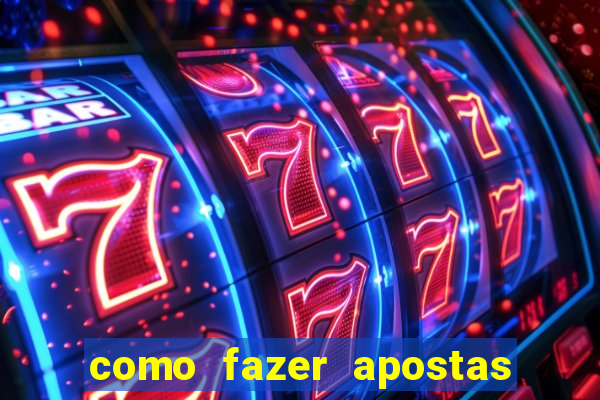 como fazer apostas em jogos de futebol